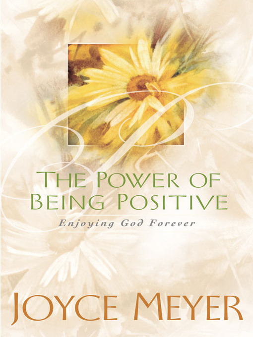 Title details for The Power of Being Positive by Joyce Meyer - Available